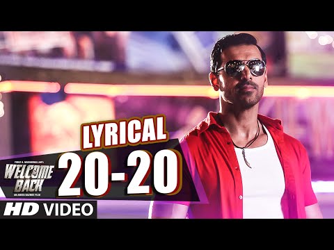 20-20 Full Song with LYRICS - John Abraham | Welcome Back | Shadab | T-Series