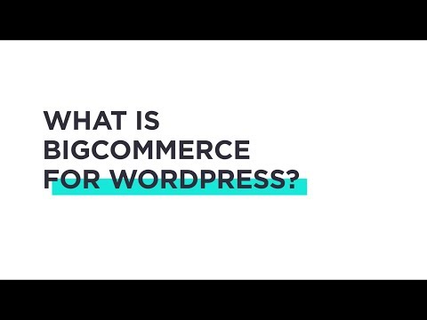 Bigcommerce For Wordpress Tutorials What Is Bigcommerce For Wordpress