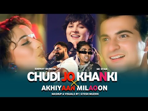 Chudi Jo Khanki X Akhiyaan Milaoon | Emiway Bantai X McStan X Divine | Gtesh Muzikk #emiwaymashup