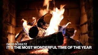 David Schultz – It’s the Most Wonderful Time of the Year (Official Fireplace Video)