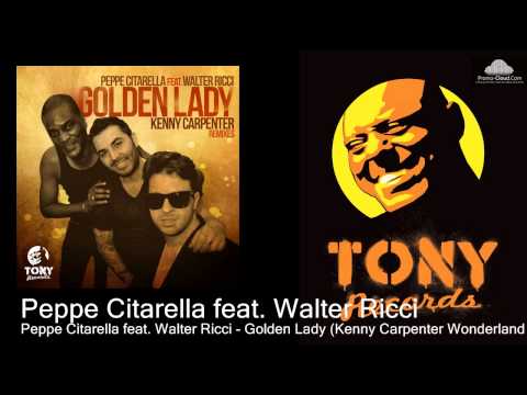 Peppe Citarella feat. Walter Ricci - Golden Lady (Kenny Carpenter Wonderland Remix)