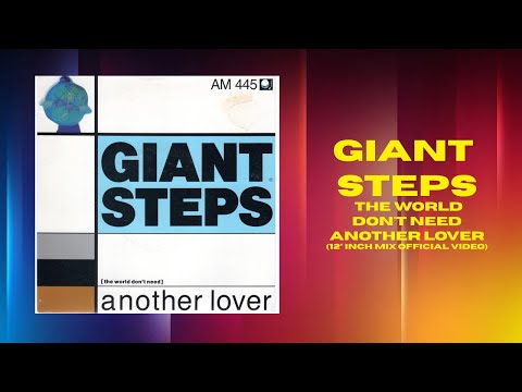 GIANT STEPS - The World Don't Need Another Lover (12 Inch Mix Official Video)