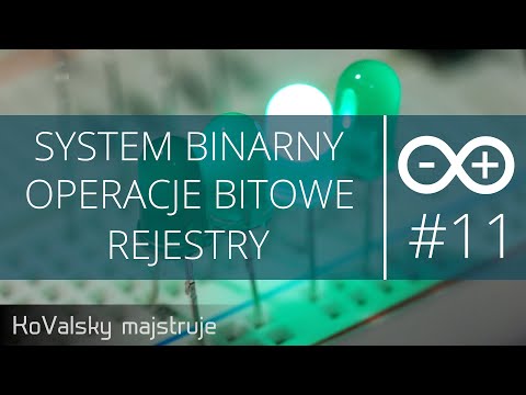 Kurs Arduino #11: System binarny, operacje bitowe, rejestry