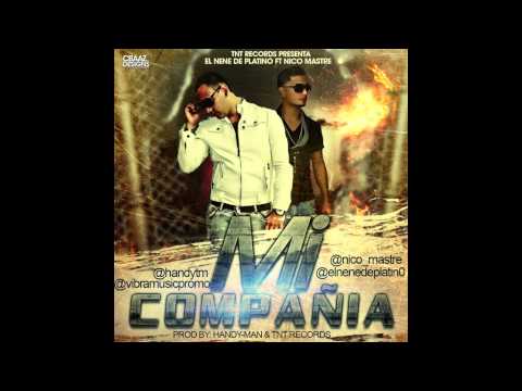 El Nene De Platino Ft Nico Mastre - Mi Compañia (Official 2015)
