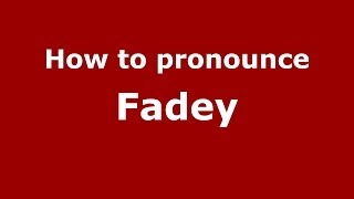 How to pronounce Fadey