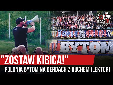 "ZOSTAW KIBICA!" - Polonia Bytom na derbach z Ruchem [LEKTOR] (13.09.2020 r.)