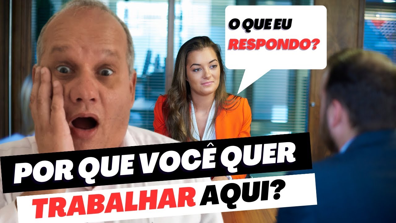 Porque VOCÊ quer TRABALHAR nesta empresa? Resposta CERTA para ENTREVISTA!