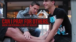 Can I Pray For Others When I'm Not Yet Healed? -