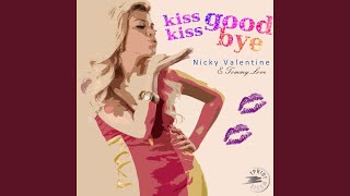 Kiss Kiss Goodbye (Nick Bertossi Remix)