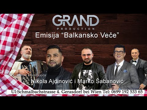 Emisija Balkansko Vece - Nikola Ajdinovic i Marko Sabanovic Ork. Slavise Djordjevica