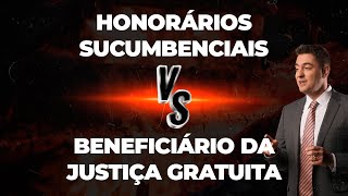 Como receber os honorários sucumbenciais quando o condenado é beneficiário da Justiça Gratuita