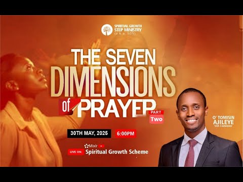 The Seven Dimensions OF Prayer - Part 1 || O'Tomisin Ajileye || 30 - 05 - 2025