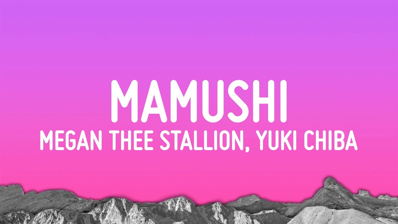 Lyrics & Translations of Mamushi by Megan Thee Stallion Popnable