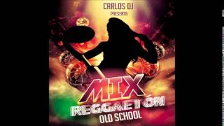 Mix Reggaeton Old School - Carlos DJ - Lo MEJOR del reggaeton antiguo