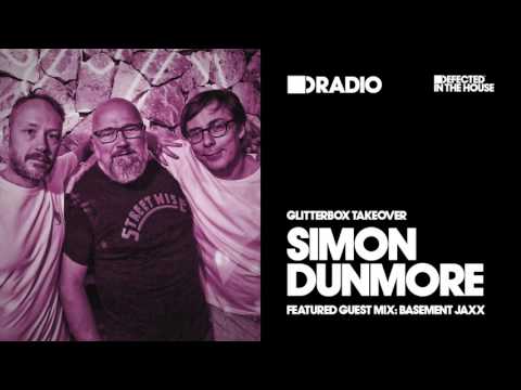 Defected In The House Radio Glitterbox Takeover with Simon Dunmore 18.07.16 Guest Mix Basement Jaxx