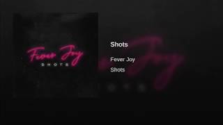 Fever Joy - Shots (Audio)