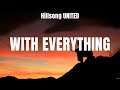Hillsong UNITED With Everything Lyrics Hillsong UNITED For King And Country Hillsong Worship 4