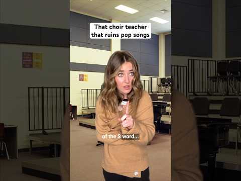That choir teacher that ruins pop songs