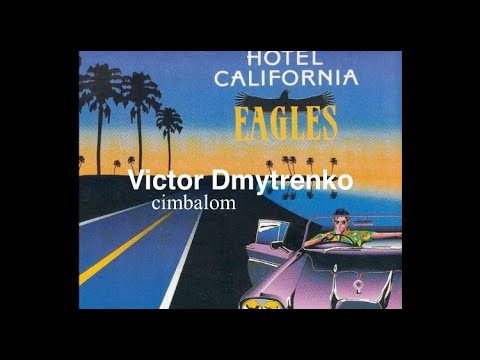 Viktor Dmytrenko /cimbalom/ - Hotel California