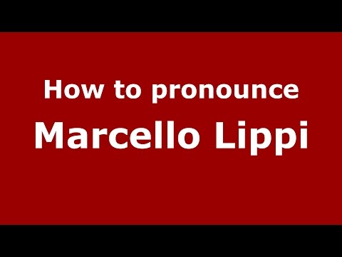 How to pronounce Marcello Lippi (Italian/Italy)  - PronounceNames.com