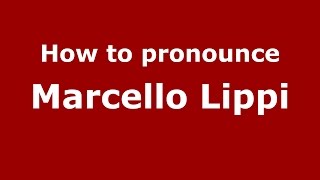 How to pronounce Marcello Lippi