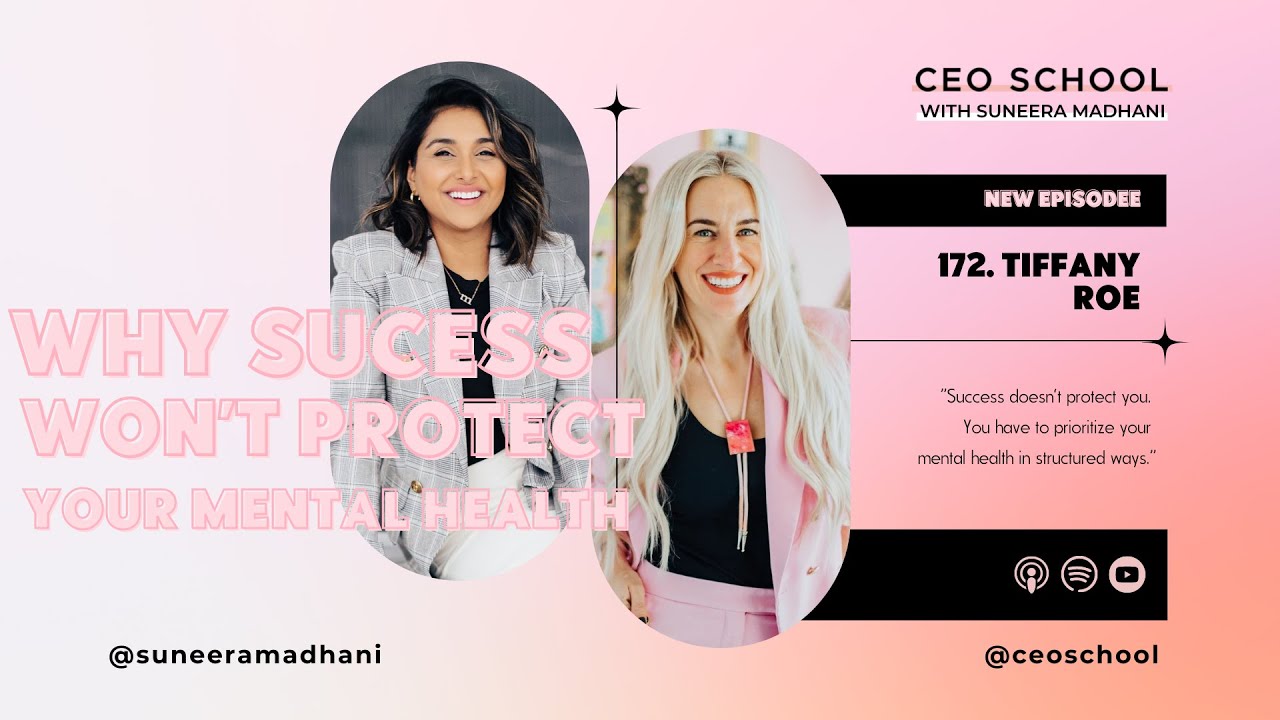 172. Tiffany Roe: Why Success Won't Protect Your Mental Health