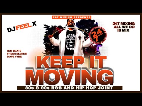 DJ FEEL X - Keep It Moving 💯🔥80s & 90s Hip-Hop and R&B DJ Mix 🎧