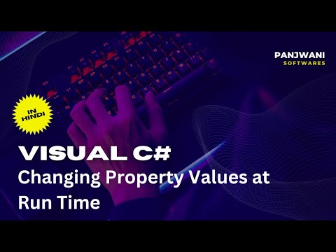 C By Pankaj Panjwani Changing Property Values At RunTime Part 1