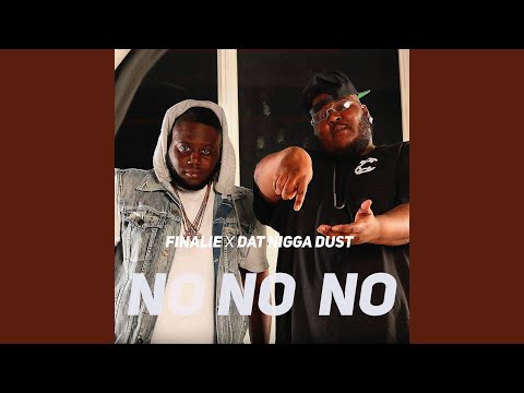 No No No (feat. Dat Nigga Dust)