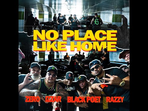No Place Like Home-  IZZAR x ZERO x RAZZY MAK x BLK POET