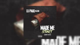 DJ Paul KOM "Made Me Start" [Audio] from #YOTS Pt. 1