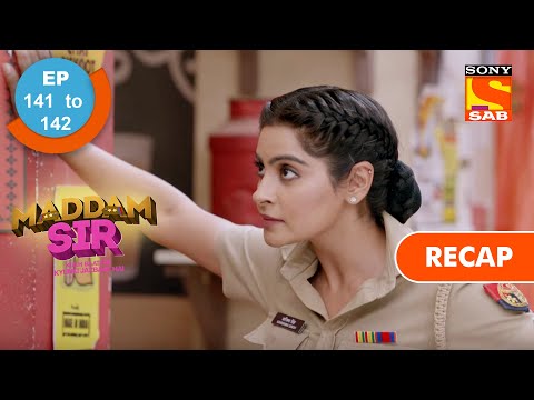 Maddam Sir | मैड्डम सर | Ep 141 & Ep 142 | RECAP