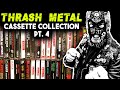Cassette Collection 4: THRASH METAL