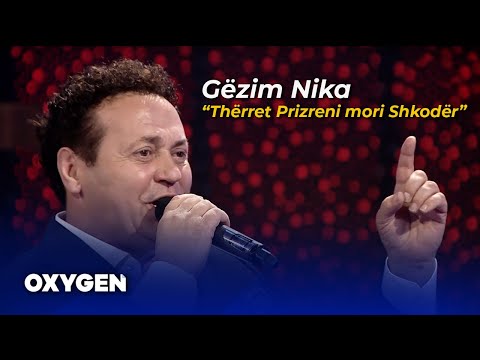 Gëzim Nika - Thërret Prizreni mori Shkodër