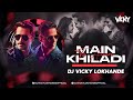 MAIN KHILADI Selfiee Akshay Kumar Emraan Hashmi DJ Vicky Lokhande Remix