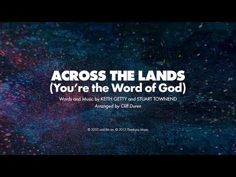 ACROSS THE LANDS (YOU'RE THE WORD OF GOD) - SATB (piano track + lyrics)