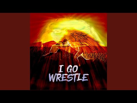 I Go Wrestle (Gen 32:28) (feat. Itsss MG)