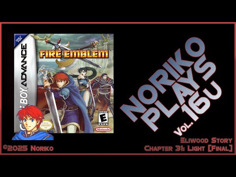 Noriko Plays 16u - Fire Emblem GBA (2003) Pt31 Light [Final]