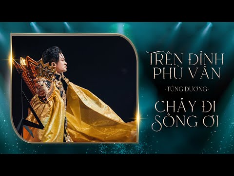 LK Trên Đỉnh Phù Vân & Chảy Đi Sông Ơi - Tùng Dương (Liveshow Concert 20 Năm Ca Hát)