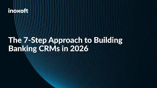 The 7-Step Approach to Building Banking CRMs in 2026