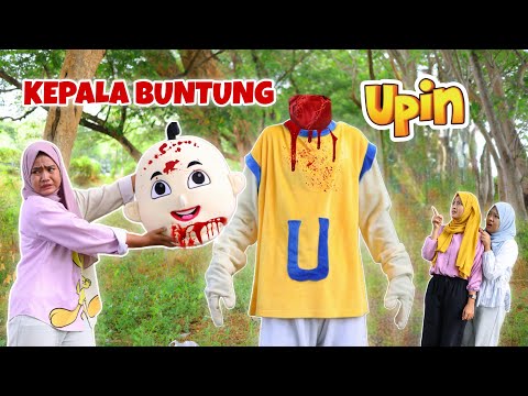 MENCARI KEPALA BUNTUNG UPIN | CHIKAKU FAMILY
