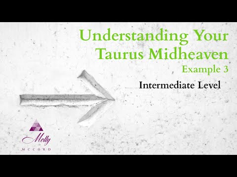 Taurus Midheaven 3 / Intermediate level / Understanding Your Astrology Chart