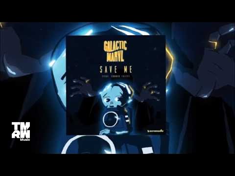 Galactic Marvl feat Connor Foley - Save Me