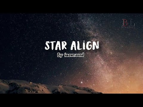 Stars Align by Swavesound Lyrics Ben X Jim OST