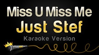 Download lagu Just Stef - Miss U Miss Me (Karaoke Version) mp3 Download lagu Just Stef - Miss U Miss Me (Karaoke Version) mp3