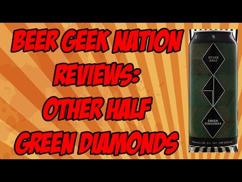 Other Half Green Diamonds Imperial IPA | Beer Geek Nation Craft Beer Reviews