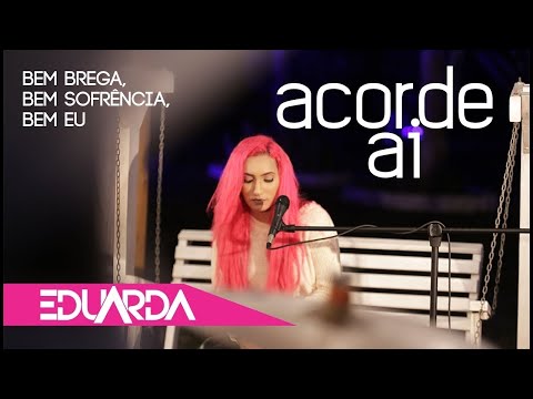 Eduarda Alves - Acorde Ai ( DVD Bem Brega 01 )