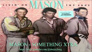 MASON - SOMETHING XTRA (LP LIVIN' ON THE EDGE) 120 BPM *1987*