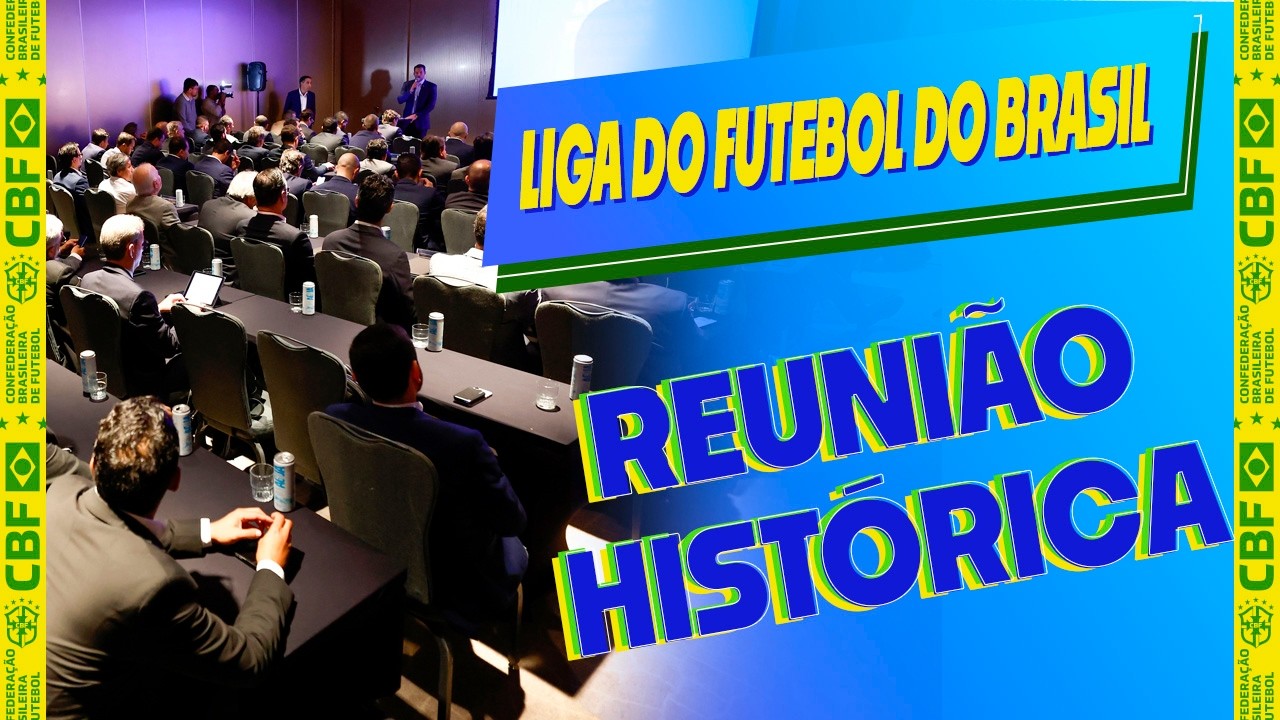 CBF PROMOVE REUNIÃO COM SÉRIES A E B PARA INICIAR DEBATE SOBRE CRIAÇÃO DA LIGA DO FUTEBOL NO BRASIL