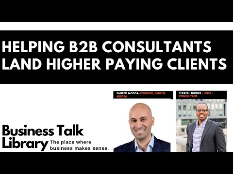 Helping B2B Consultants Land Higher Paying Clients with Faheem ...